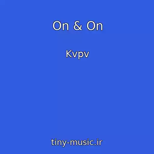 کاور آهنگ On & On از Kvpv