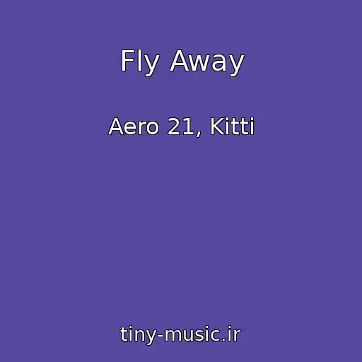 کاور آهنگ Fly Away از Aero 21, Kitti