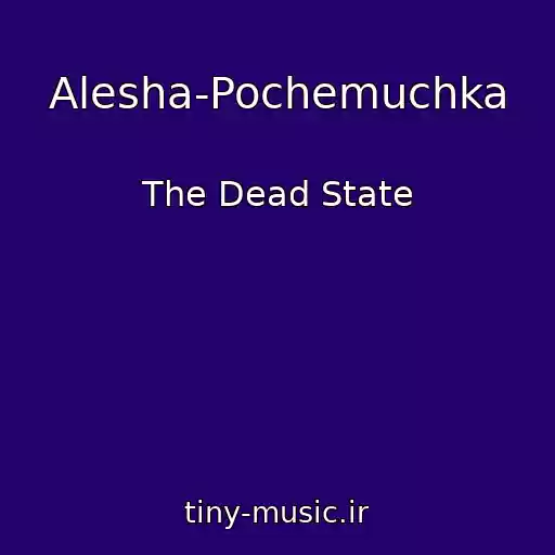 کاور آهنگ Alesha-Pochemuchka از The Dead State