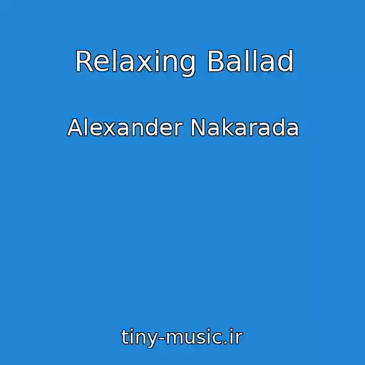 کاور آهنگ Relaxing Ballad از Alexander Nakarada