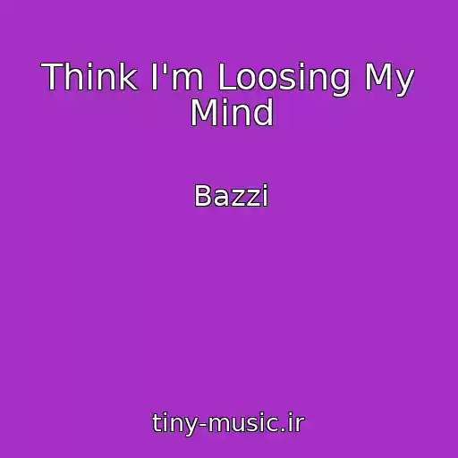 کاور آهنگ Think I'm Loosing My Mind از Bazzi