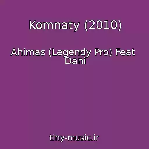 کاور آهنگ Komnaty (2010) از Ahimas (Legendy Pro) Feat  Dani