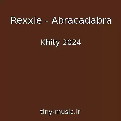 کاور آهنگ Rexxie - Abracadabra از Khity 2024