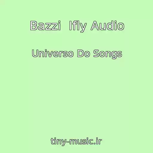 کاور آهنگ Bazzi  Ifly Audio از Universo Do Songs