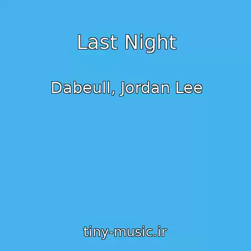کاور آهنگ Last Night از Dabeull, Jordan Lee