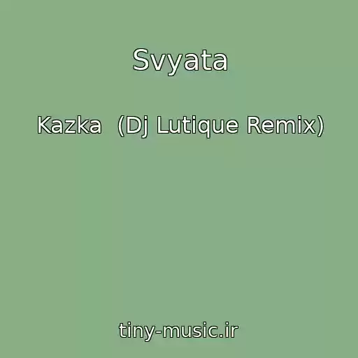 کاور آهنگ Svyata از Kazka  (Dj Lutique Remix)