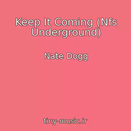 کاور آهنگ Keep It Coming (Nfs Underground) از Nate Dogg