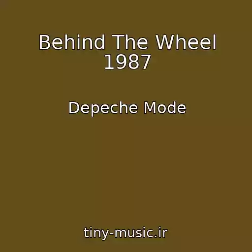 کاور آهنگ Behind The Wheel 1987 از Depeche Mode