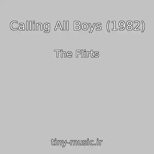 کاور آهنگ Calling All Boys (1982) از The Flirts
