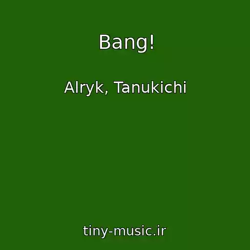کاور آهنگ Bang! از Alryk, Tanukichi