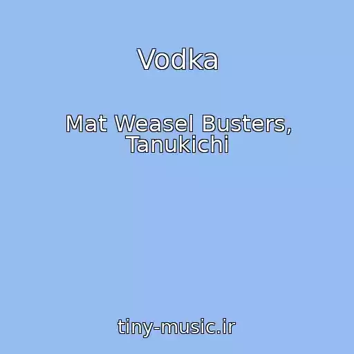 کاور آهنگ Vodka از Mat Weasel Busters, Tanukichi