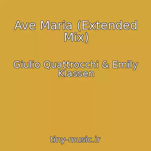 کاور آهنگ Ave Maria (Extended Mix) از Giulio Quattrocchi & Emily Klassen