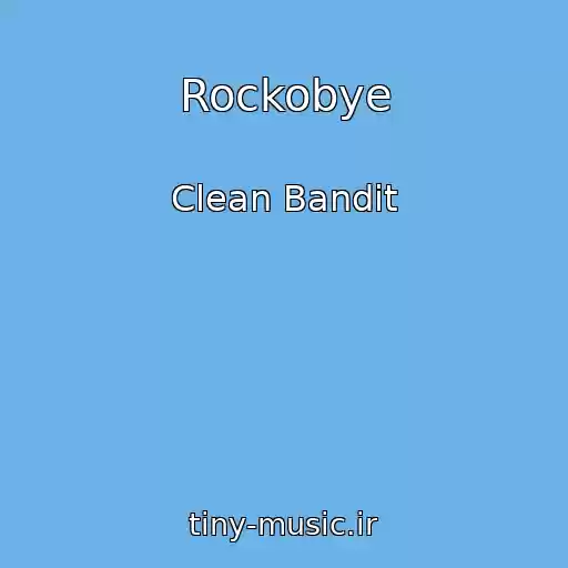 کاور آهنگ Rockobye از Clean Bandit