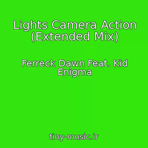 کاور آهنگ Lights Camera Action (Extended Mix) از Ferreck Dawn Feat. Kid Enigma