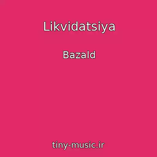 کاور آهنگ Likvidatsiya از Bazald