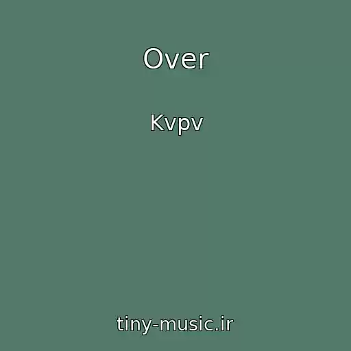 کاور آهنگ Over از Kvpv