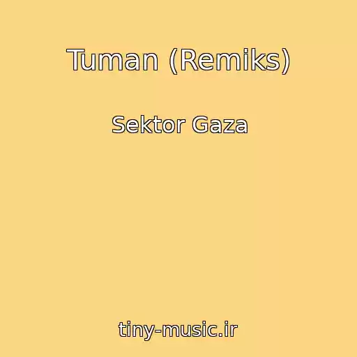 کاور آهنگ Tuman (Remiks) از Sektor Gaza