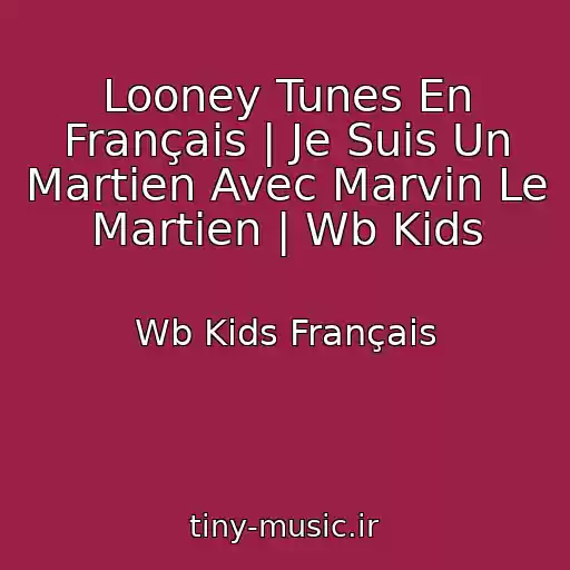 کاور آهنگ Looney Tunes En Français | Je Suis Un Martien Avec Marvin Le Martien | Wb Kids از Wb Kids Français
