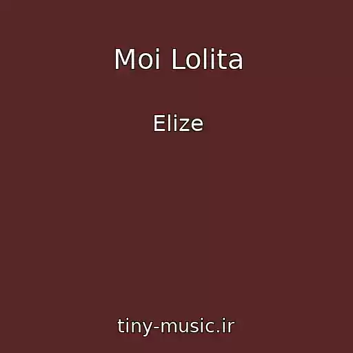 کاور آهنگ Moi Lolita از Elize