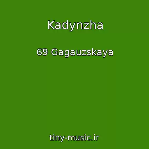 کاور آهنگ Kadynzha از 69 Gagauzskaya