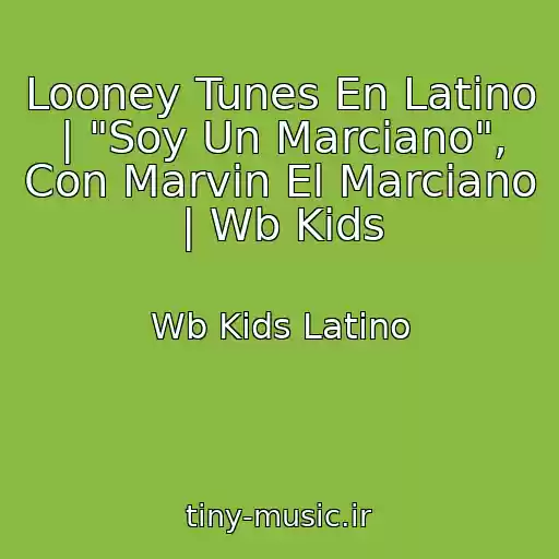 کاور آهنگ Looney Tunes En Latino | "Soy Un Marciano", Con Marvin El Marciano | Wb Kids از Wb Kids Latino