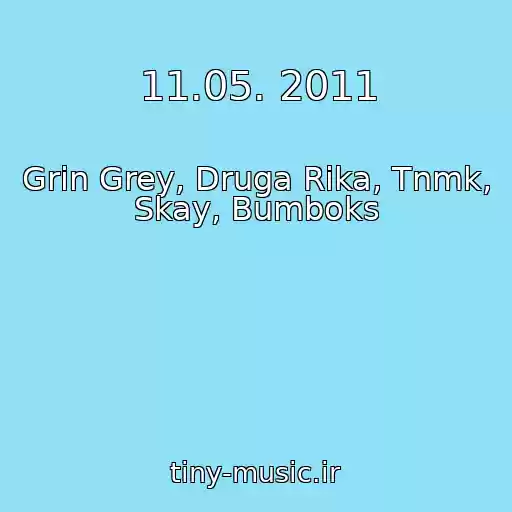 کاور آهنگ 11.05. 2011 از Grіn Grey, Druga Rіka, Tnmk, Skay, Bumboks