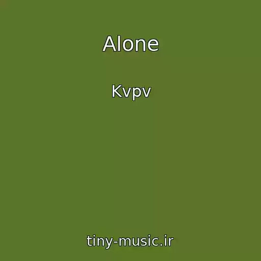 کاور آهنگ Alone از Kvpv