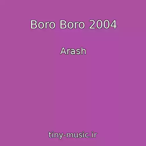 کاور آهنگ Boro Boro 2004 از Arash