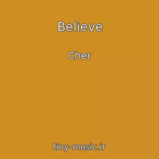 کاور آهنگ Believe از Cher