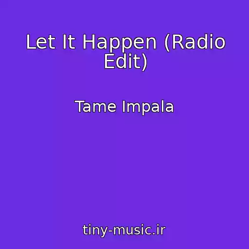 کاور آهنگ Let It Happen (Radio Edit) از Tame Impala