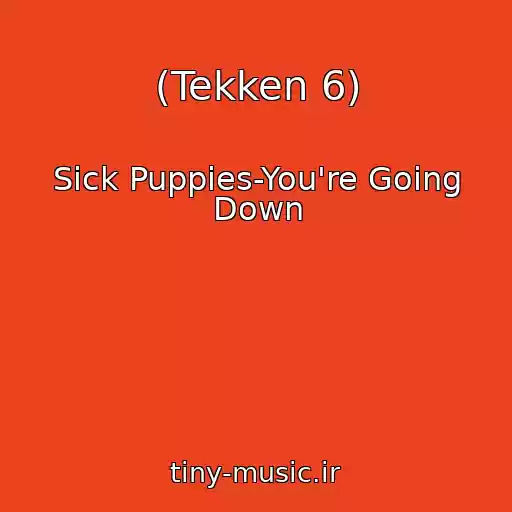 کاور آهنگ (Tekken 6) از Sick Puppies-You're Going Down