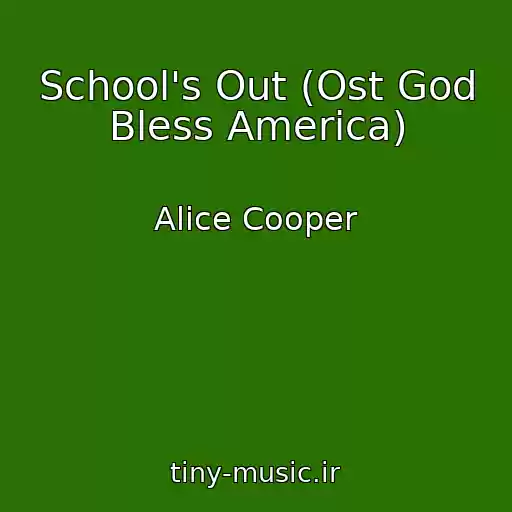 کاور آهنگ School's Out (Ost God Bless America) از Alice Cooper
