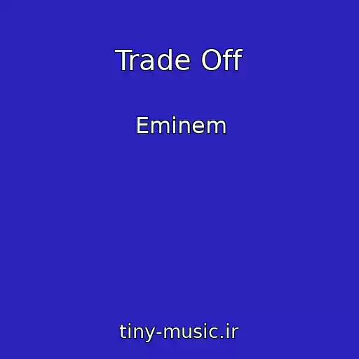 کاور آهنگ Trade Off از Eminem