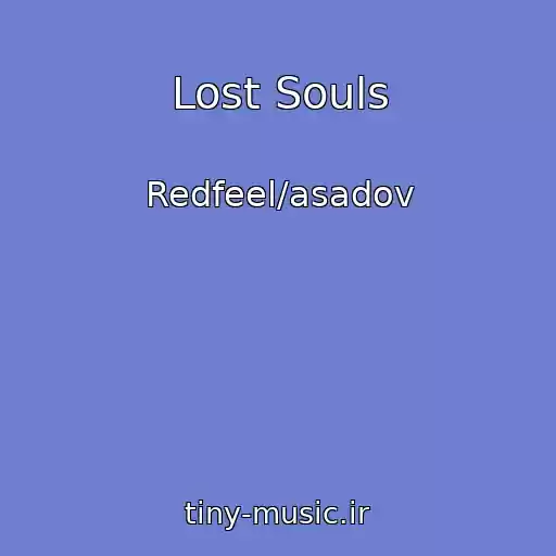 کاور آهنگ Lost Souls از Redfeel/asadov