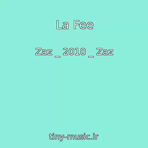 کاور آهنگ La Fee از Zaz _ 2010 _ Zaz