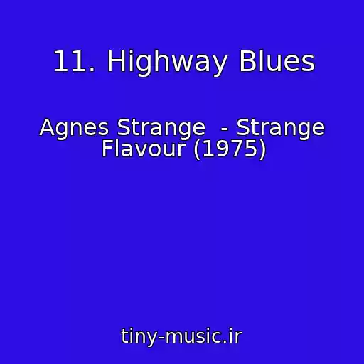 کاور آهنگ 11. Highway Blues از Agnes Strange  - Strange Flavour (1975)