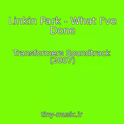 کاور آهنگ Linkin Park - What I've Done از Transformers Soundtrack (2007)