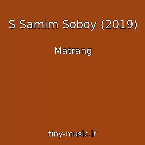 کاور آهنگ S Samim Soboy (2019) از Matrang