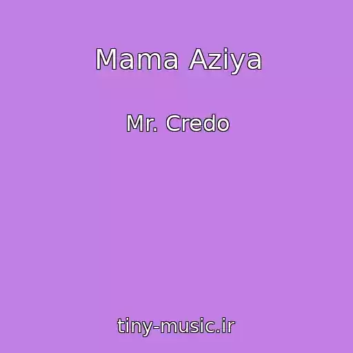 کاور آهنگ Mama Aziya از Mr. Credo