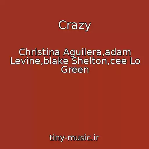 کاور آهنگ Crazy از Christina Aguilera,adam Levine,blake Shelton,cee Lo Green
