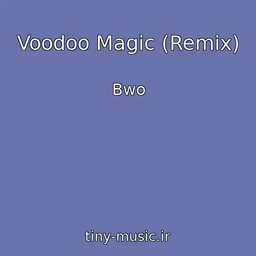 کاور آهنگ Voodoo Magic (Remix) از Bwo