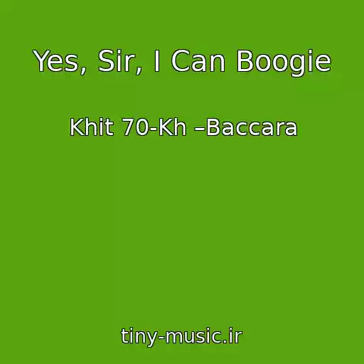 کاور آهنگ Yes, Sir, I Can Boogie از Khit 70-Kh –Baccara