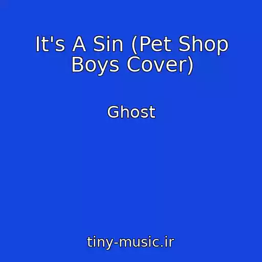 کاور آهنگ It's A Sin (Pet Shop Boys Cover) از Ghost