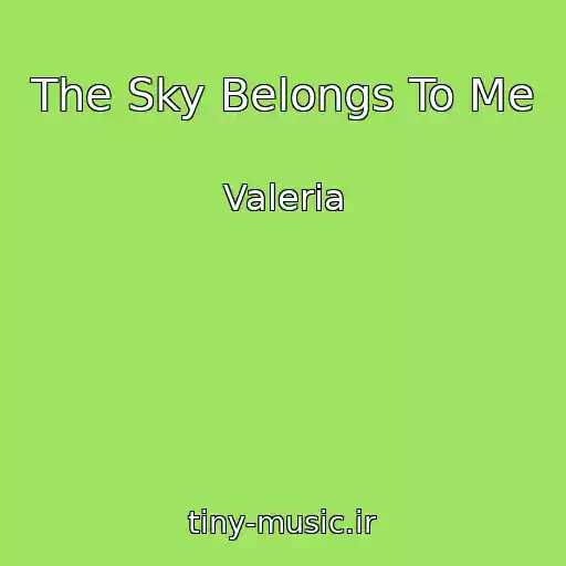 کاور آهنگ The Sky Belongs To Me از Valeria