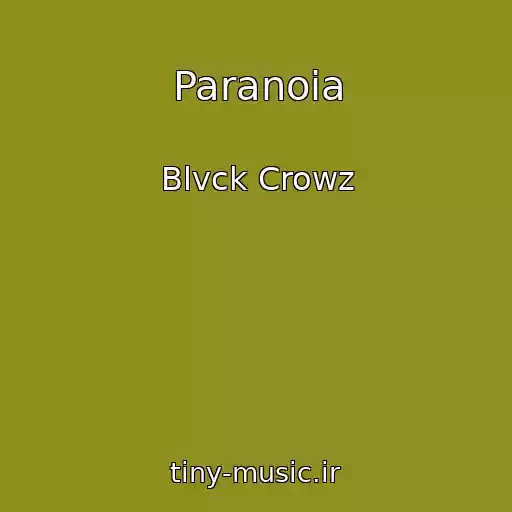 کاور آهنگ Paranoia از Blvck Crowz