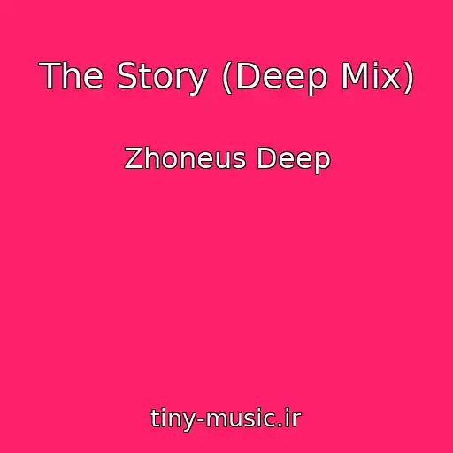 کاور آهنگ The Story (Deep Mix) از Zhoneus Deep