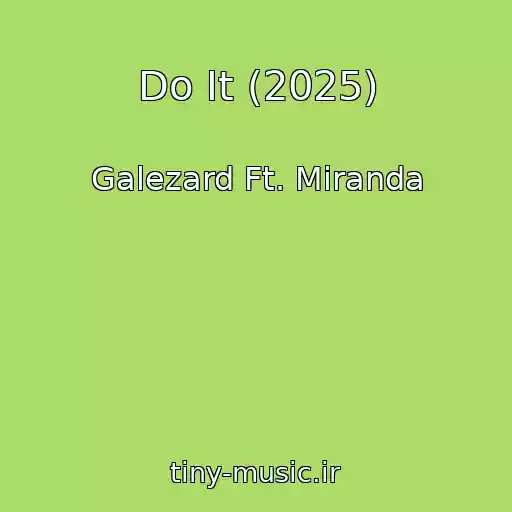 کاور آهنگ Do It (2025) از Galezard Ft. Miranda