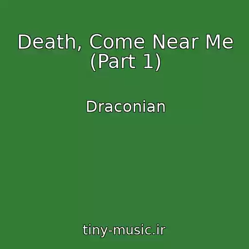 کاور آهنگ Death, Come Near Me (Part 1) از Draconian
