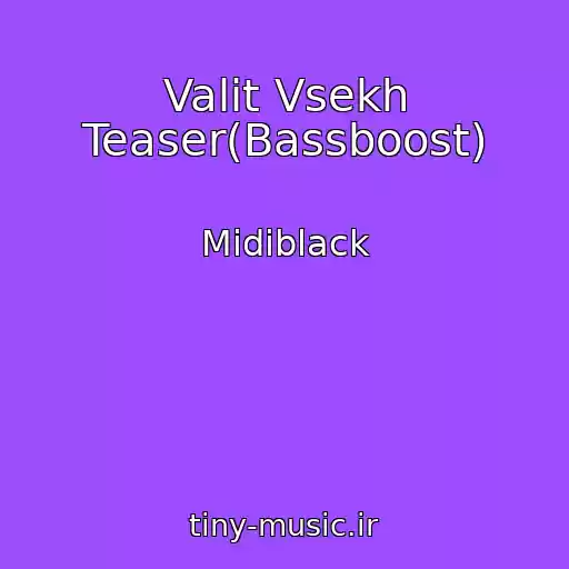 کاور آهنگ Valit Vsekh Teaser(Bassboost) از Midiblack