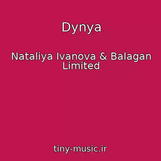 کاور آهنگ Dynya از Nataliya Ivanova & Balagan Limited